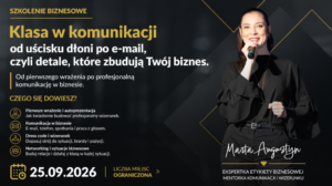 Warsztaty: Klasa w komunikacji - od uścisku dłoni po e-mail, czyli detale, które zbudują Twój biznes.