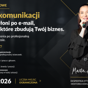 Warsztaty: Klasa w komunikacji - od uścisku dłoni po e-mail, czyli detale, które zbudują Twój biznes.